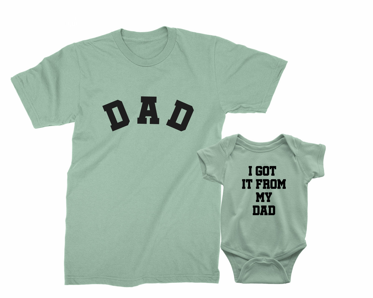 Dad & Baby Girl Matching Shirts – I Got It From My Dad Tees