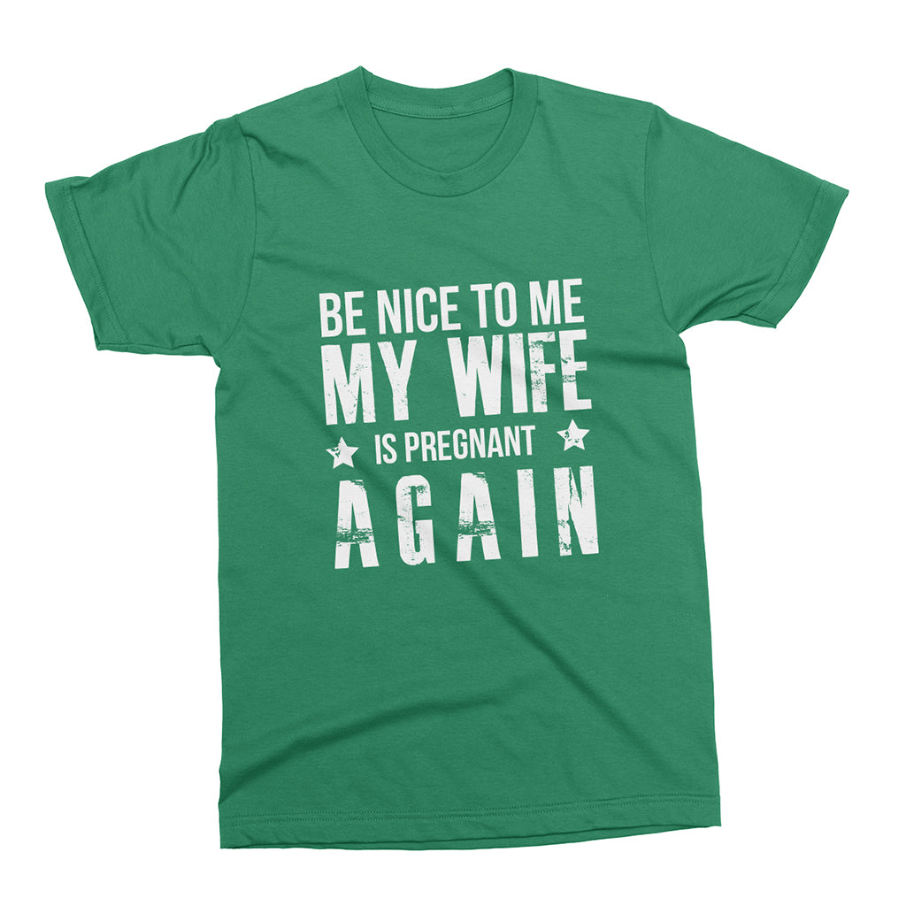 Mens Be Nice To Me; My Wife Is Pregnant Mens Be Nice To Me; My Wife Is Pregnant