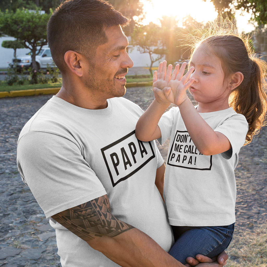 Don't make Me Call My Papa_short sleeve Graphic Matching T-Shirts for Daddy and Me_White color at TeeLikeYours.com